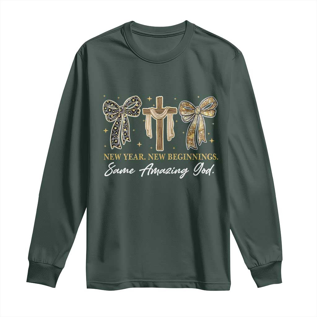 New Year New Beginnings Same Amazing God Long Sleeve Shirt Christian New Years Eve TS11 Dark Forest Green Print Your Wear