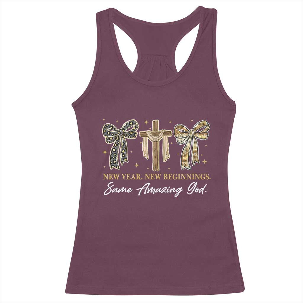 New Year New Beginnings Same Amazing God Racerback Tank Top Christian New Years Eve TS11 Maroon Print Your Wear