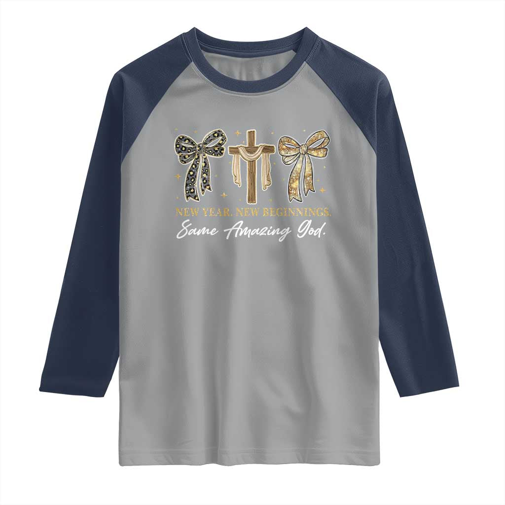 New Year New Beginnings Same Amazing God Raglan Shirt Christian New Years Eve TS11 Sport Gray Navy Print Your Wear