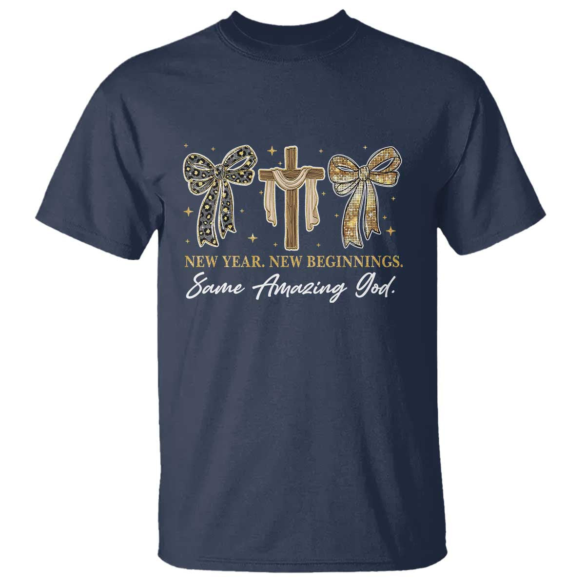 New Year New Beginnings Same Amazing God T Shirt Christian New Years Eve TS11 Navy Print Your Wear