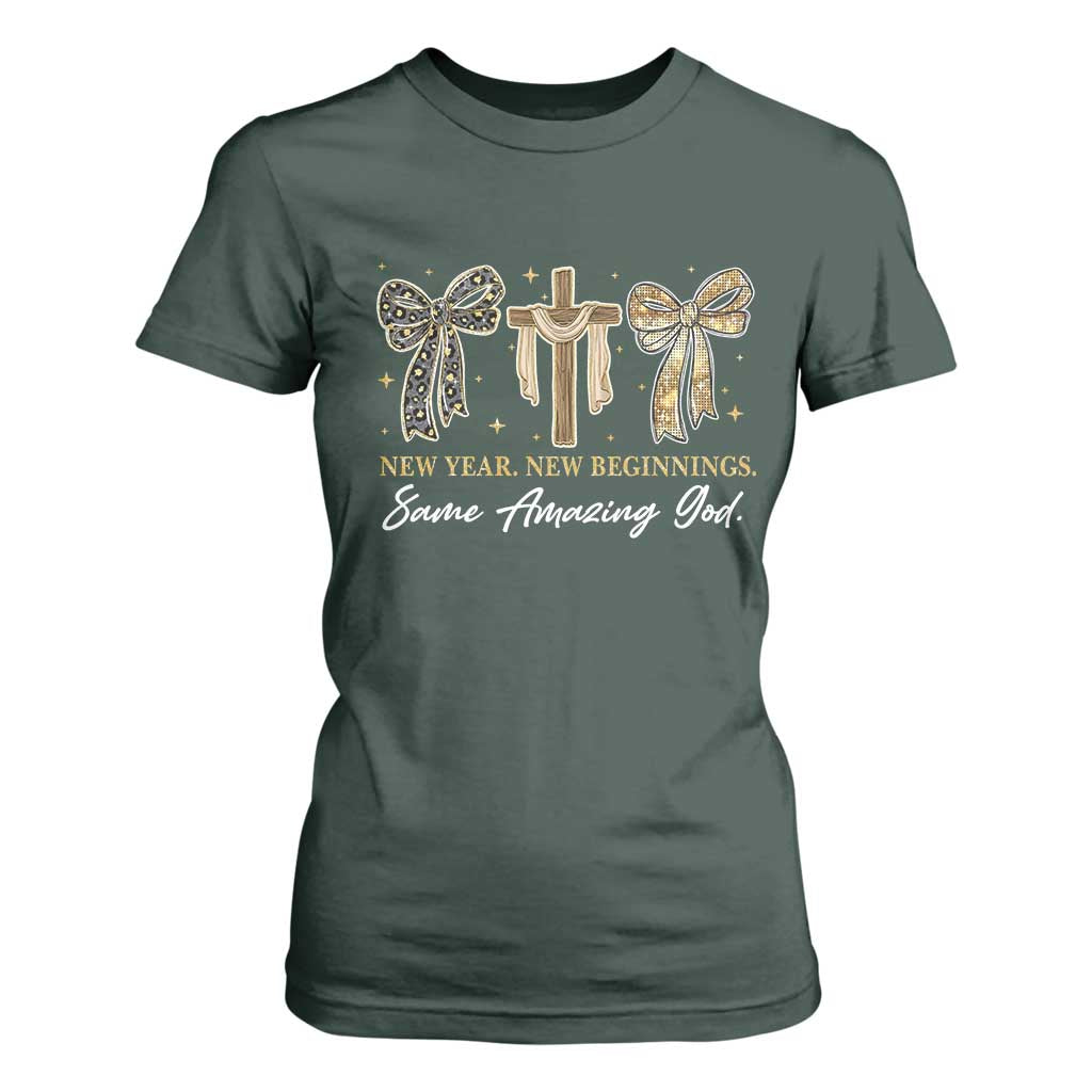 New Year New Beginnings Same Amazing God T Shirt For Women Christian New Years Eve TS11 Dark Forest Green Print Your Wear