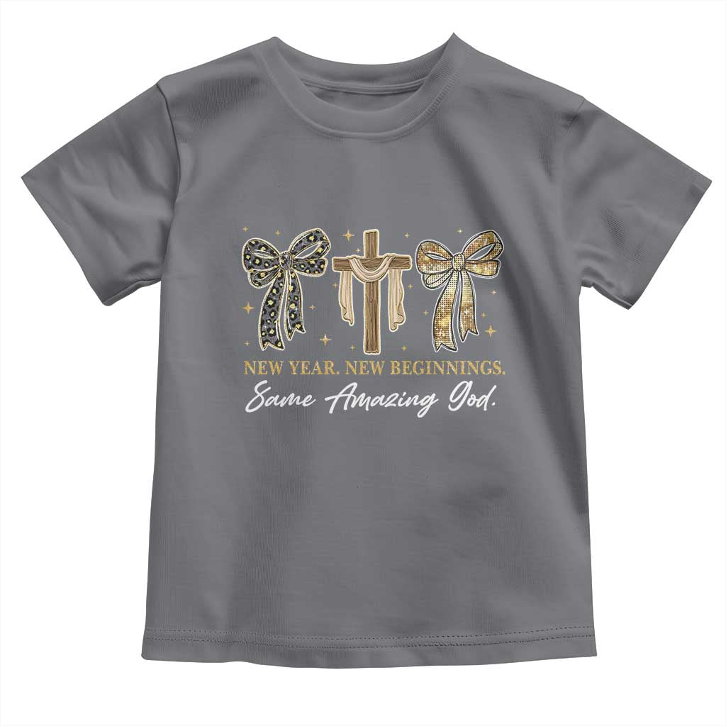 New Year New Beginnings Same Amazing God Toddler T Shirt Christian New Years Eve TS11 Charcoal Print Your Wear