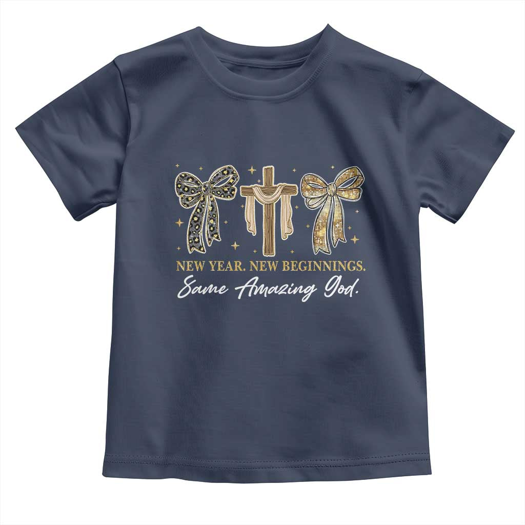 New Year New Beginnings Same Amazing God Toddler T Shirt Christian New Years Eve TS11 Navy Print Your Wear