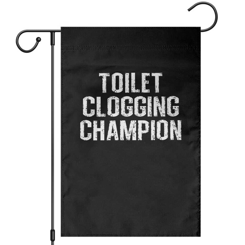 Toilet Clogging Champion Garden Flag Funny Meme TS11 Black Print Your Wear
