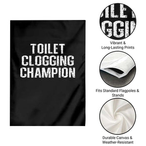 Toilet Clogging Champion Garden Flag Funny Meme TS11 Print Your Wear
