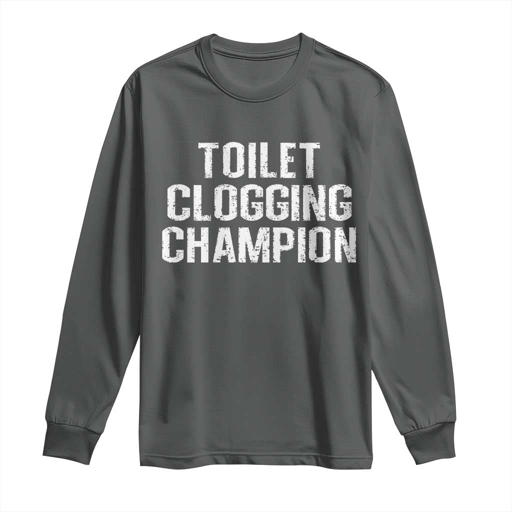 Toilet Clogging Champion Long Sleeve Shirt Funny Meme TS11 Dark Heather Print Your Wear