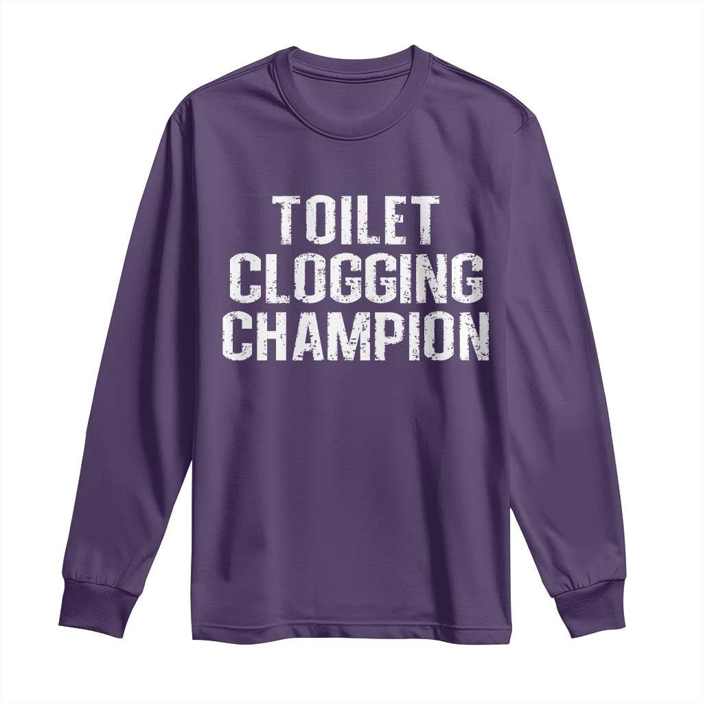 Toilet Clogging Champion Long Sleeve Shirt Funny Meme TS11 Purple Print Your Wear