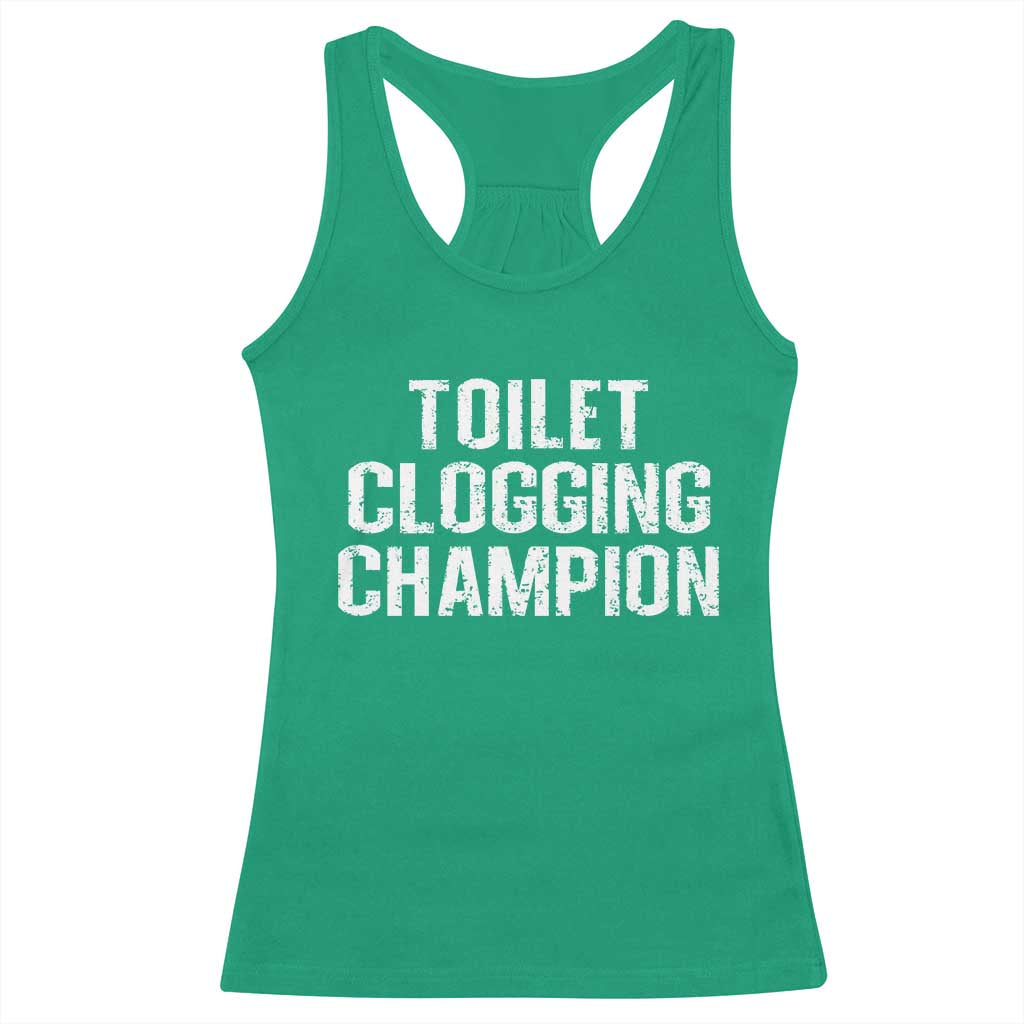 Toilet Clogging Champion Racerback Tank Top Funny Meme TS11 Irish Green Print Your Wear