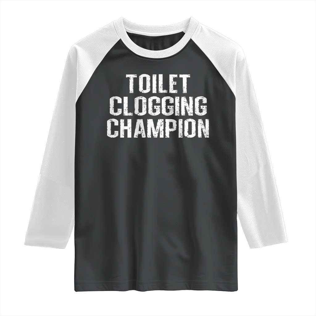 Toilet Clogging Champion Raglan Shirt Funny Meme TS11 Black White Print Your Wear