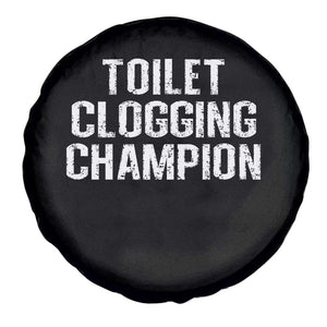 Toilet Clogging Champion Spare Tire Cover Funny Meme TS11 Print Your Wear