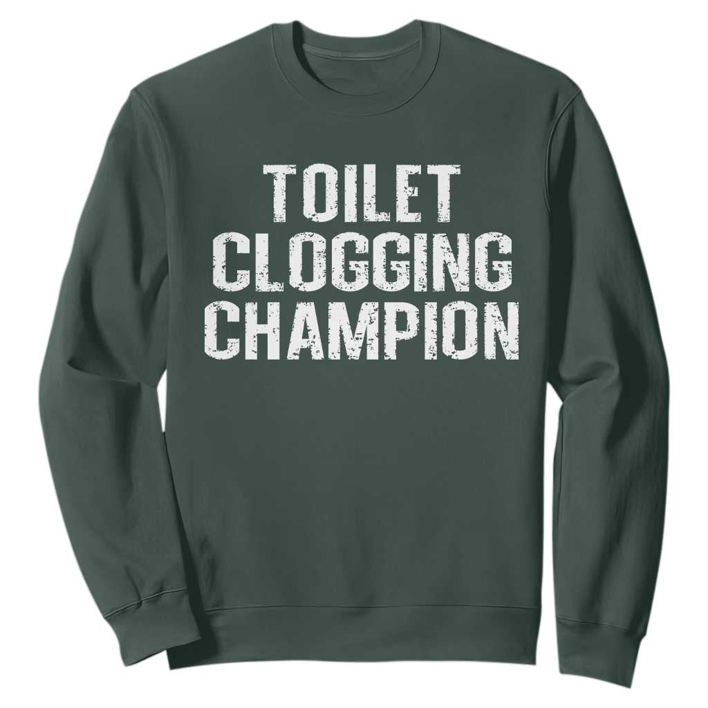 Toilet Clogging Champion Sweatshirt Funny Meme TS11 Dark Forest Green Print Your Wear