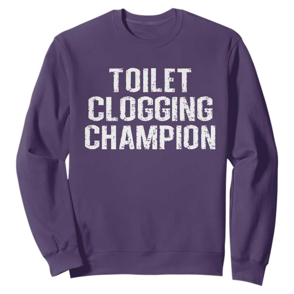 Toilet Clogging Champion Sweatshirt Funny Meme TS11 Purple Print Your Wear