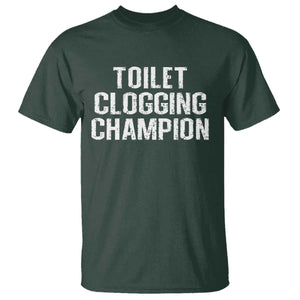 Toilet Clogging Champion T Shirt Funny Meme TS11 Dark Forest Green Print Your Wear