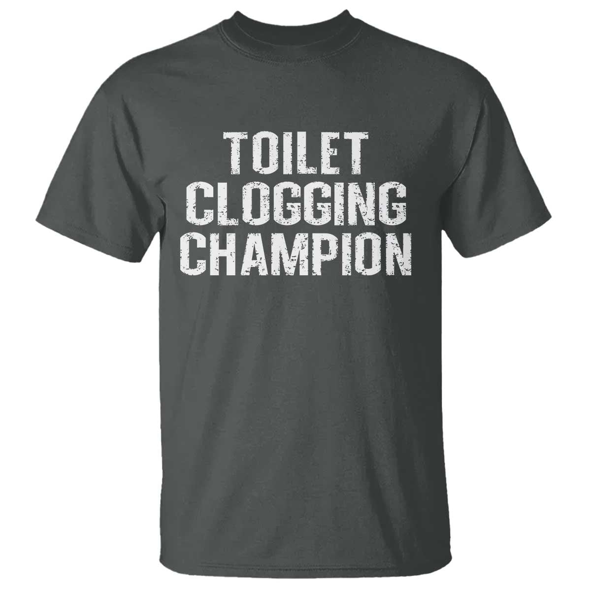 Toilet Clogging Champion T Shirt Funny Meme TS11 Dark Heather Print Your Wear