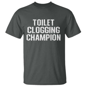 Toilet Clogging Champion T Shirt Funny Meme TS11 Dark Heather Print Your Wear