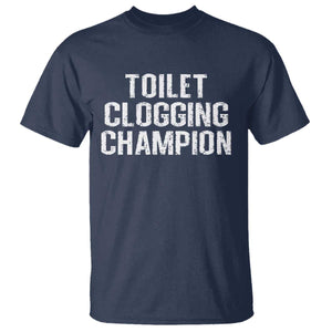 Toilet Clogging Champion T Shirt Funny Meme TS11 Navy Print Your Wear