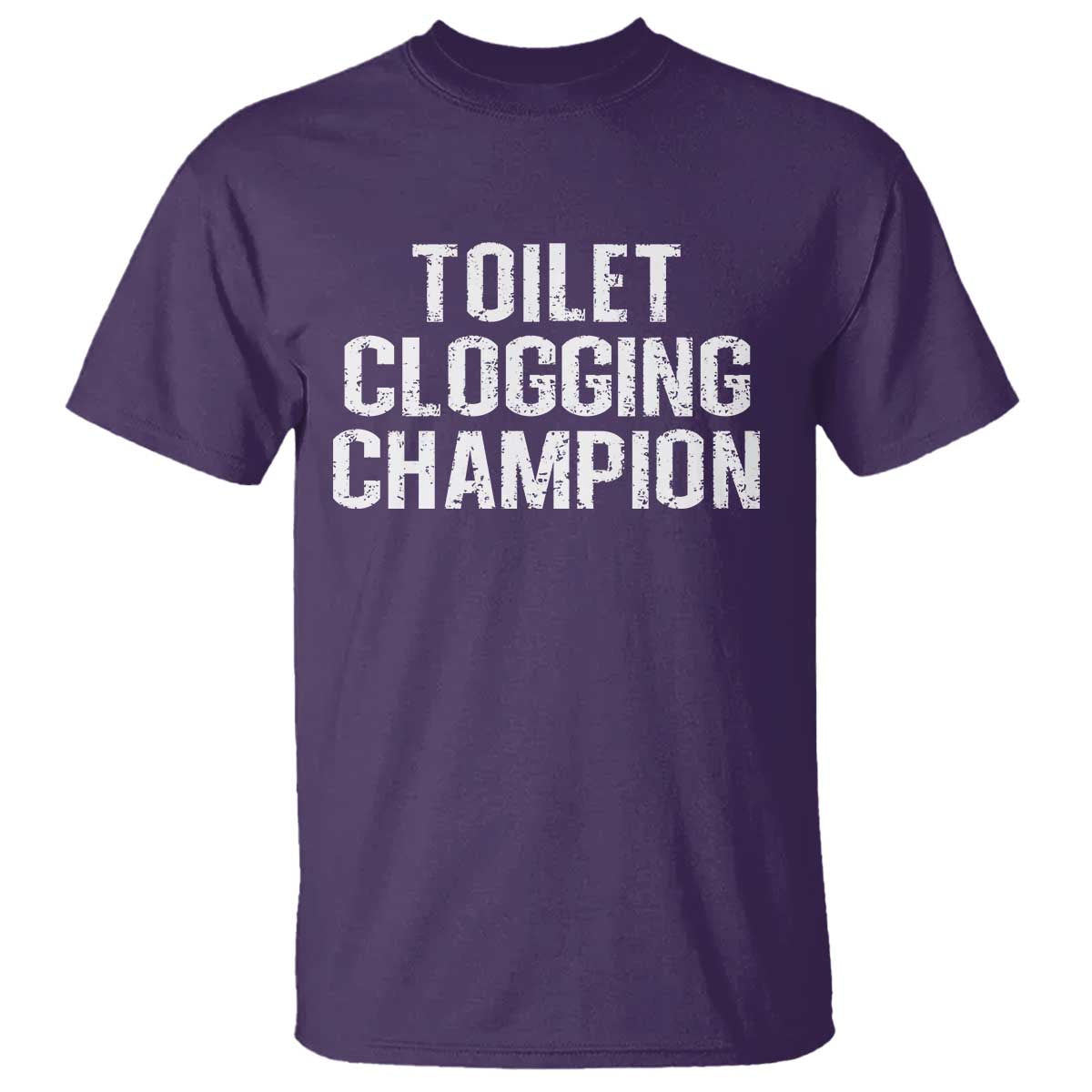 Toilet Clogging Champion T Shirt Funny Meme TS11 Purple Print Your Wear
