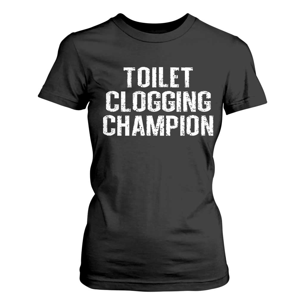 Toilet Clogging Champion T Shirt For Women Funny Meme TS11 Black Print Your Wear