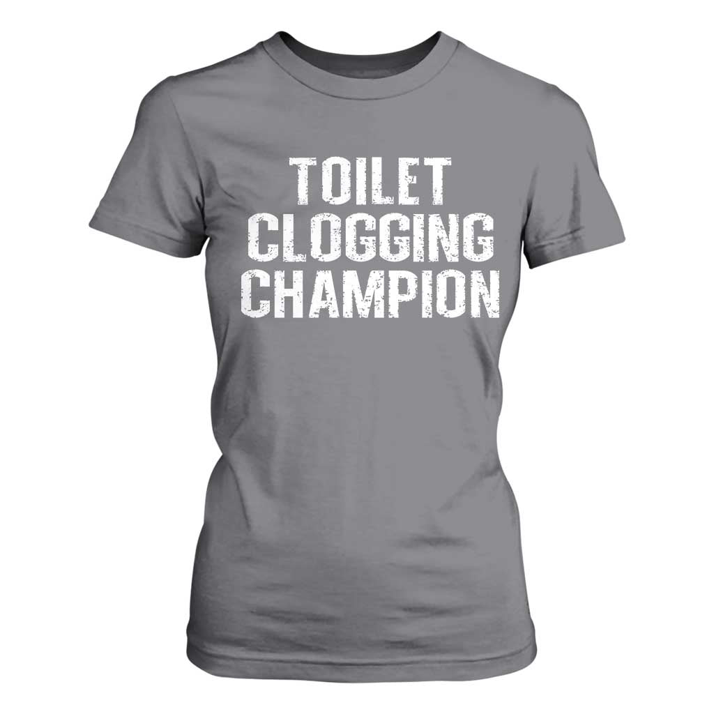 Toilet Clogging Champion T Shirt For Women Funny Meme TS11 Charcoal Print Your Wear