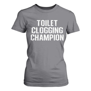 Toilet Clogging Champion T Shirt For Women Funny Meme TS11 Charcoal Print Your Wear