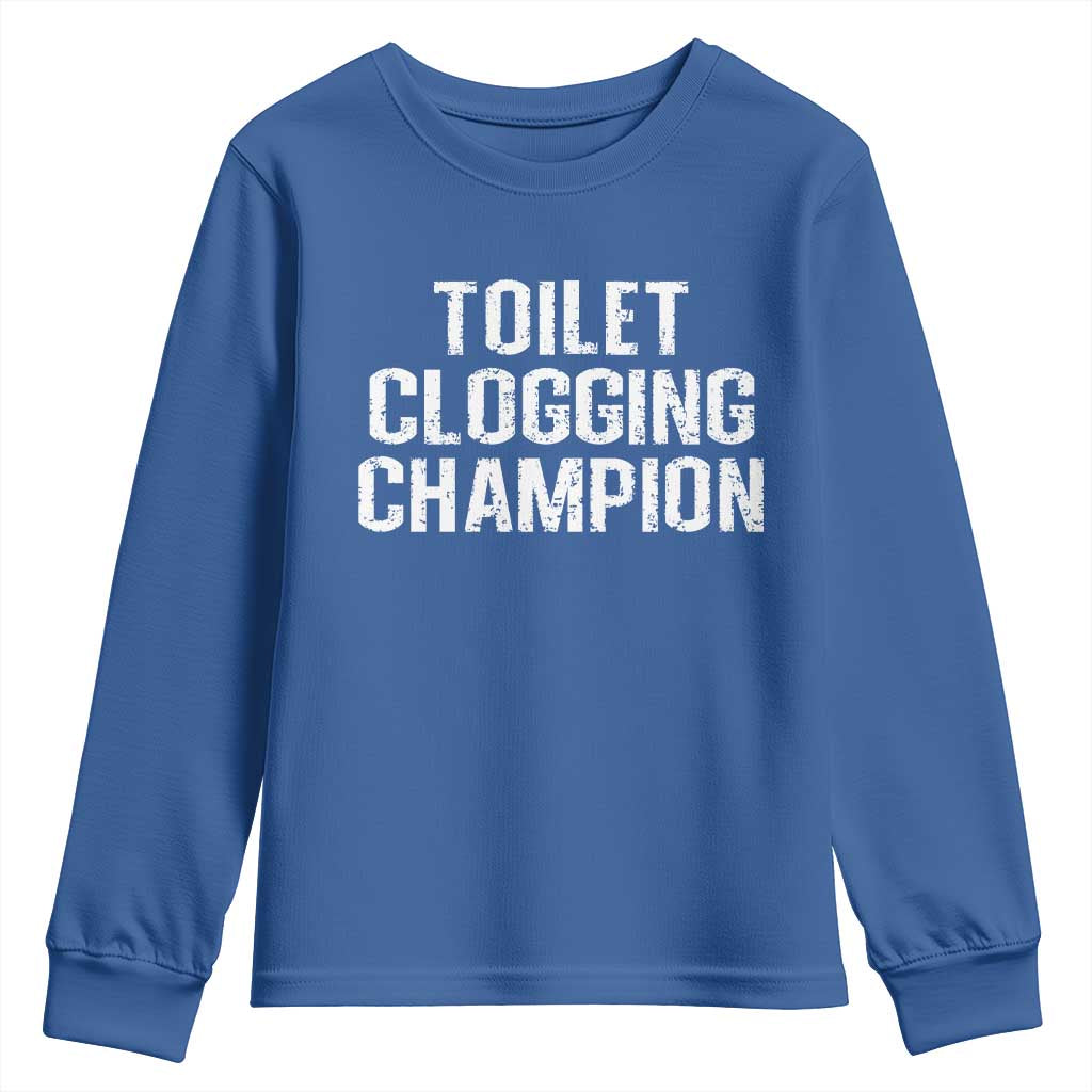 Toilet Clogging Champion Youth Sweatshirt Funny Meme TS11 Royal Blue Print Your Wear