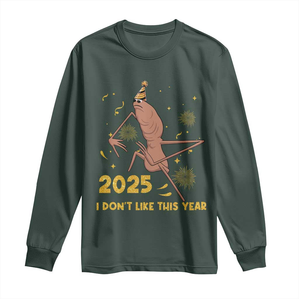 Funny Marcus The Worm New Year Long Sleeve Shirt 2025 I Dont Like This Year Fireworks NYE Party TS11 Dark Forest Green Print Your Wear