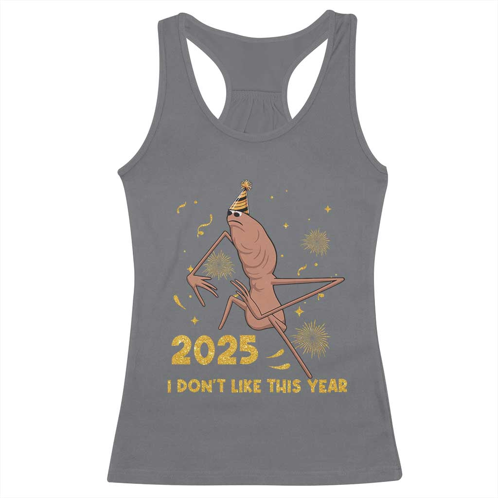 Funny Marcus The Worm New Year Racerback Tank Top 2025 I Dont Like This Year Fireworks NYE Party TS11 Charcoal Print Your Wear