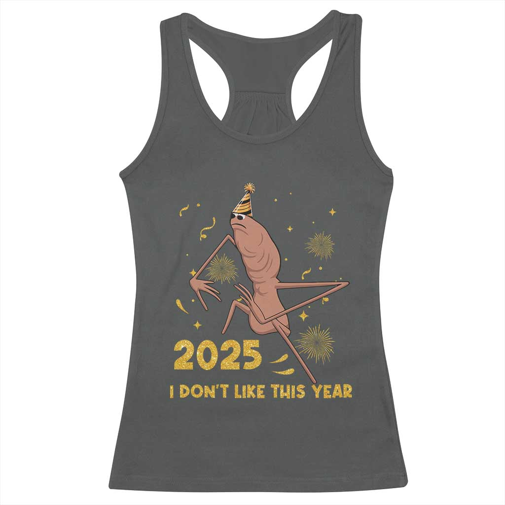 Funny Marcus The Worm New Year Racerback Tank Top 2025 I Dont Like This Year Fireworks NYE Party TS11 Dark Heather Print Your Wear