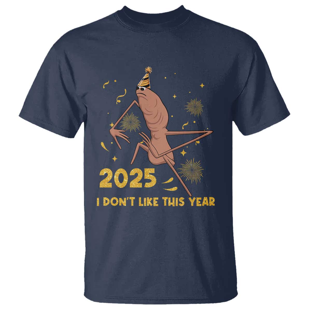 Funny Marcus The Worm New Year T Shirt 2025 I Dont Like This Year Fireworks NYE Party TS11 Navy Print Your Wear