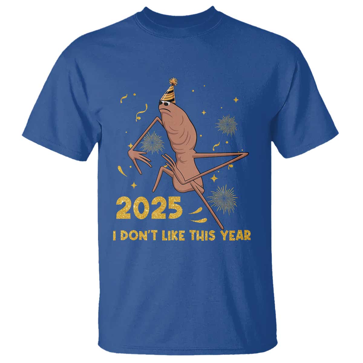 Funny Marcus The Worm New Year T Shirt 2025 I Dont Like This Year Fireworks NYE Party TS11 Royal Blue Print Your Wear