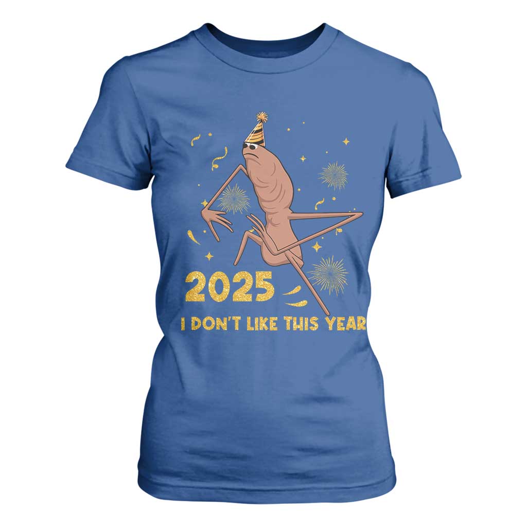 Funny Marcus The Worm New Year T Shirt For Women 2025 I Dont Like This Year Fireworks NYE Party TS11 Royal Blue Print Your Wear