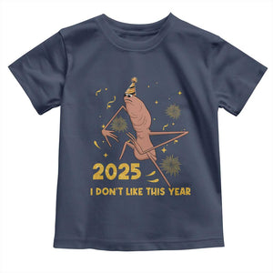Funny Marcus The Worm New Year Toddler T Shirt 2025 I Dont Like This Year Fireworks NYE Party TS11 Navy Print Your Wear