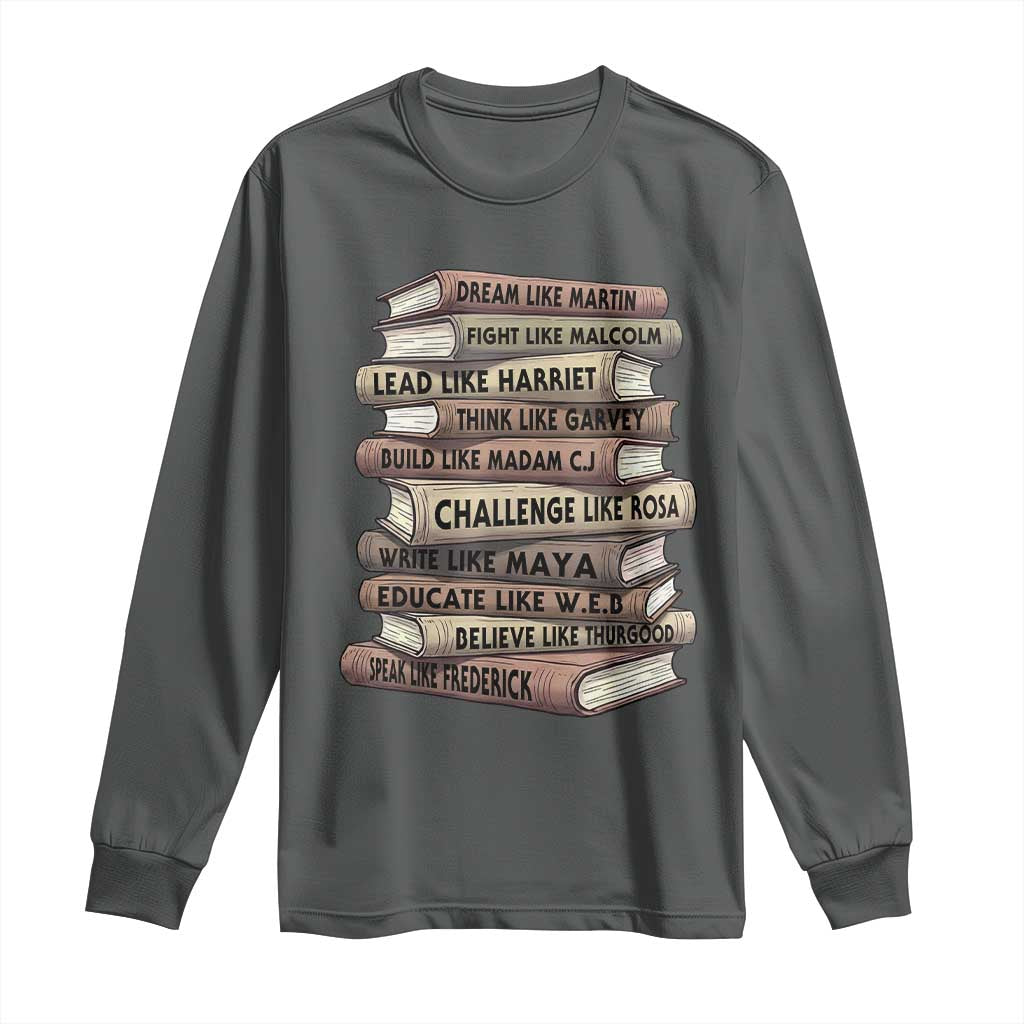 Black History Month African American Leaders Teacher Book Lover Long Sleeve Shirt TS11 Dark Heather Print Your Wear