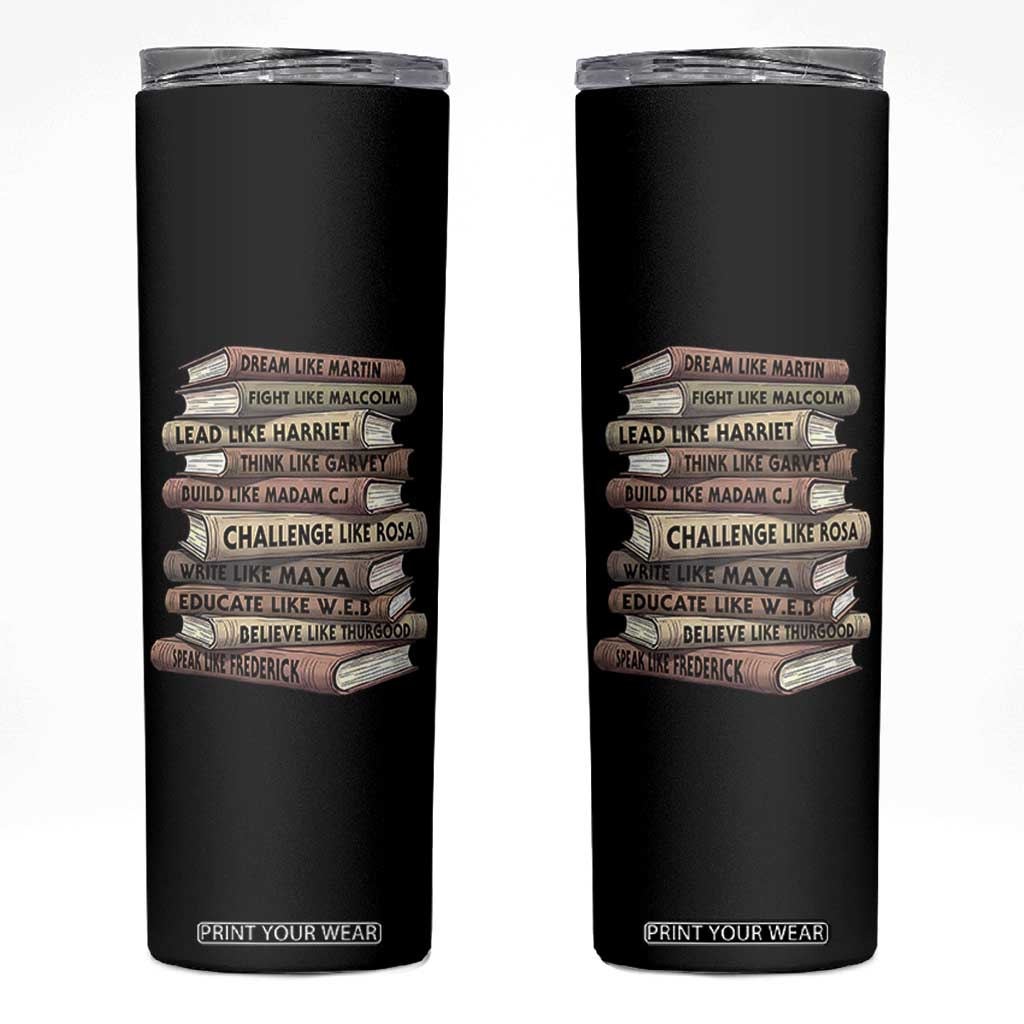 Black History Month African American Leaders Teacher Book Lover Skinny Tumbler TS11 Black Print Your Wear