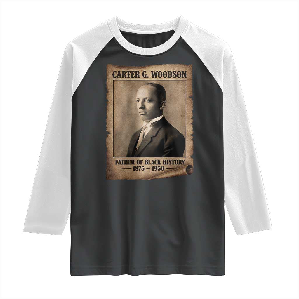 Carter G Woodson Raglan Shirt Father Of Black History Month Old Paper Graphic TS11 Black White Print Your Wear