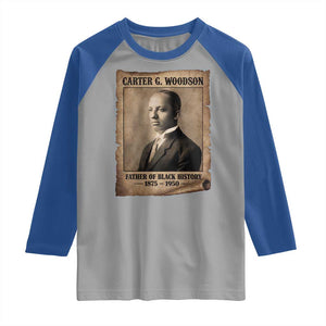 Carter G Woodson Raglan Shirt Father Of Black History Month Old Paper Graphic TS11 Sport Gray Royal Print Your Wear