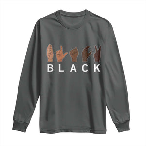 Black Asl Sign Language Hands Signs African American Month Long Sleeve Shirt TS11 Dark Heather Print Your Wear