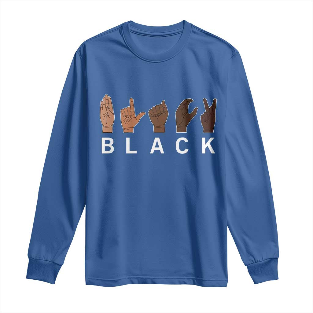Black Asl Sign Language Hands Signs African American Month Long Sleeve Shirt TS11 Royal Blue Print Your Wear