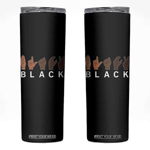 Black Asl Sign Language Hands Signs African American Month Skinny Tumbler TS11 Black Print Your Wear