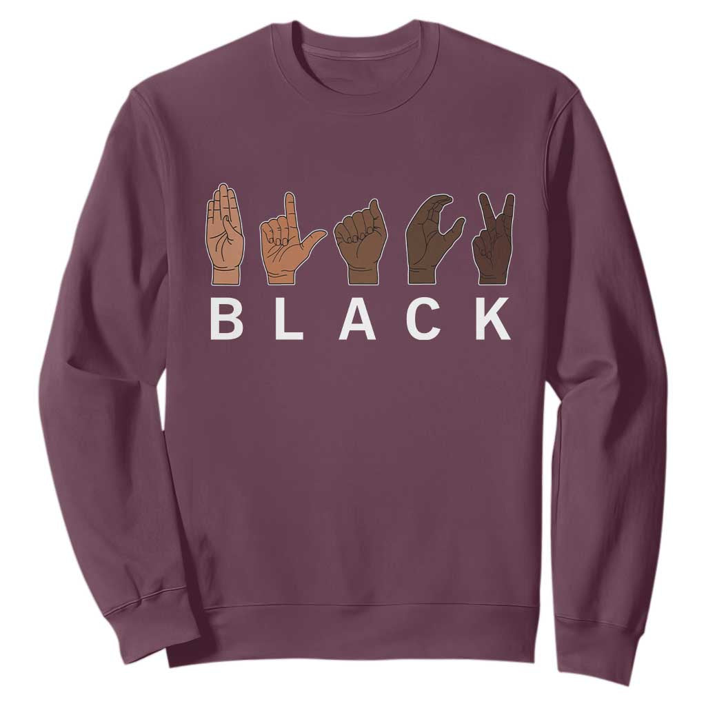 Black Asl Sign Language Hands Signs African American Month Sweatshirt TS11 Maroon Print Your Wear