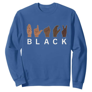Black Asl Sign Language Hands Signs African American Month Sweatshirt TS11 Royal Blue Print Your Wear