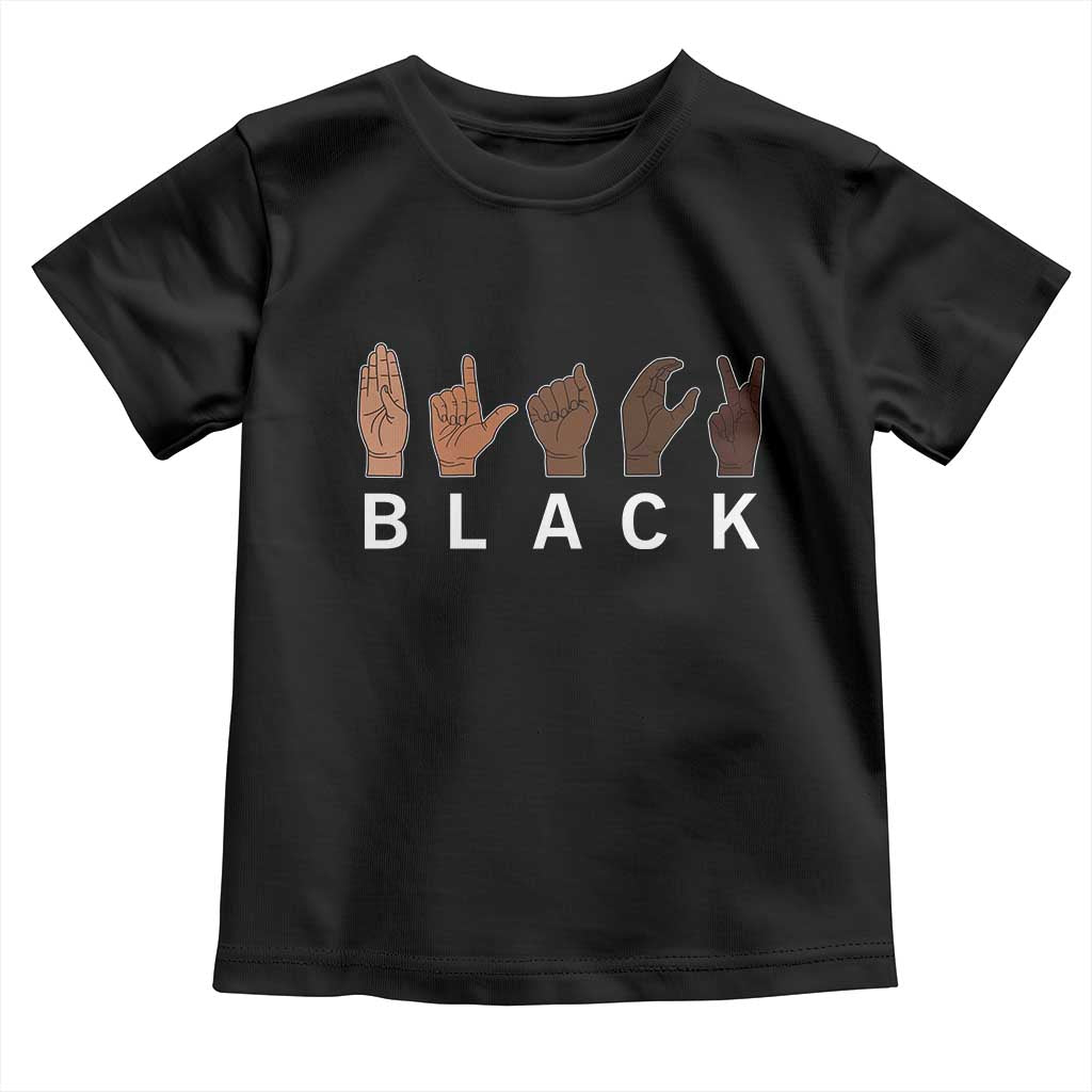 Black Asl Sign Language Hands Signs African American Month Toddler T Shirt TS11 Black Print Your Wear