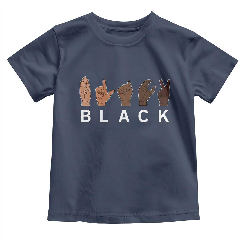 Black Asl Sign Language Hands Signs African American Month Toddler T Shirt TS11 Navy Print Your Wear