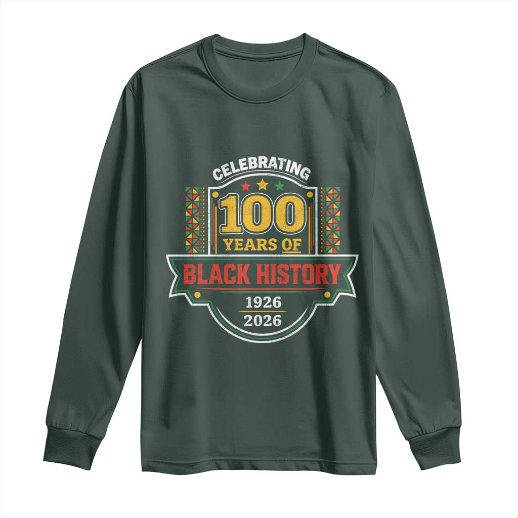 Celebrating 100 Years Of Black History Long Sleeve Shirt Beginning 1926 Centennial African American Month TS11 Dark Forest Green Print Your Wear