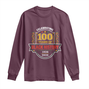 Celebrating 100 Years Of Black History Long Sleeve Shirt Beginning 1926 Centennial African American Month TS11 Maroon Print Your Wear