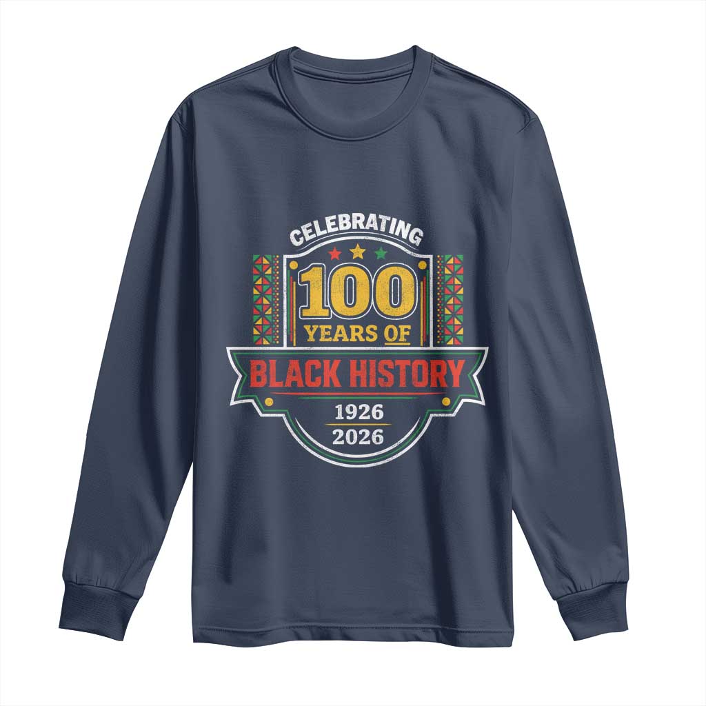 Celebrating 100 Years Of Black History Long Sleeve Shirt Beginning 1926 Centennial African American Month TS11 Navy Print Your Wear
