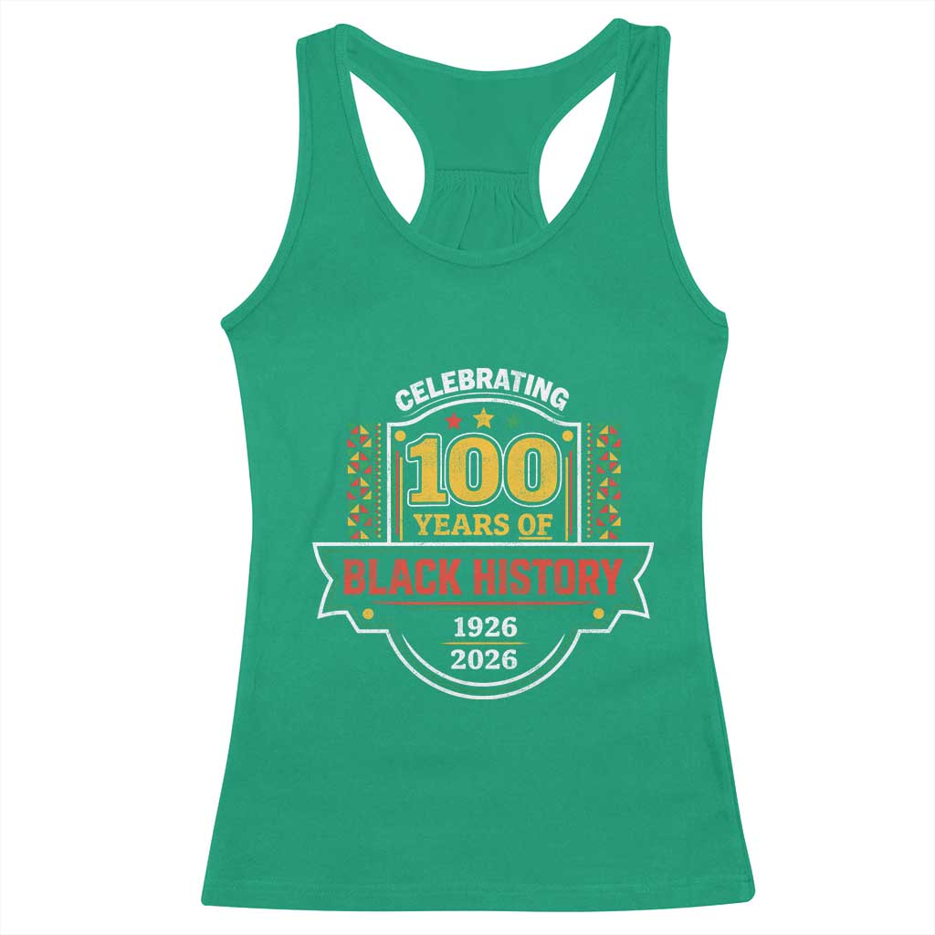 Celebrating 100 Years Of Black History Racerback Tank Top Beginning 1926 Centennial African American Month TS11 Irish Green Print Your Wear