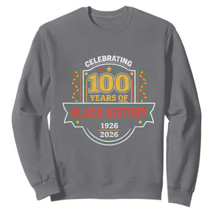 Celebrating 100 Years Of Black History Sweatshirt Beginning 1926 Centennial African American Month TS11 Charcoal Print Your Wear