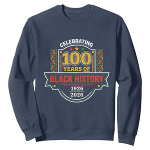 Celebrating 100 Years Of Black History Sweatshirt Beginning 1926 Centennial African American Month TS11 Navy Print Your Wear