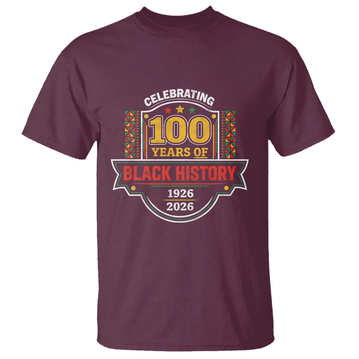 Celebrating 100 Years Of Black History T Shirt - Beginning 1926 Centennial African American Month Tee TS11 Maroon Print Your Wear